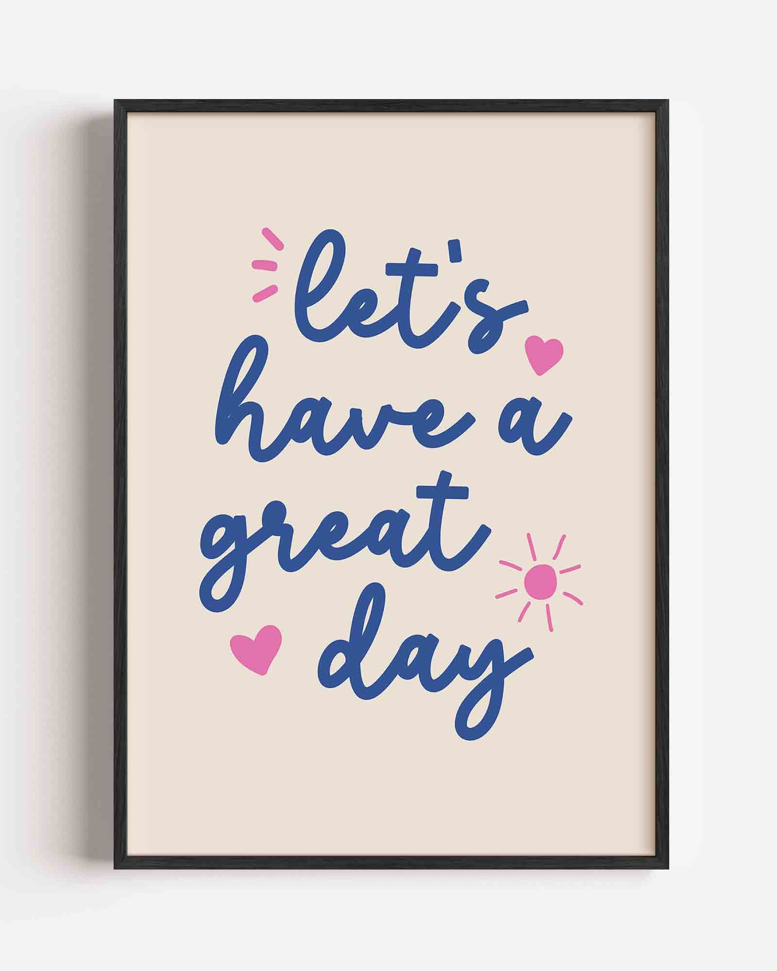 Let's have a great day Poster