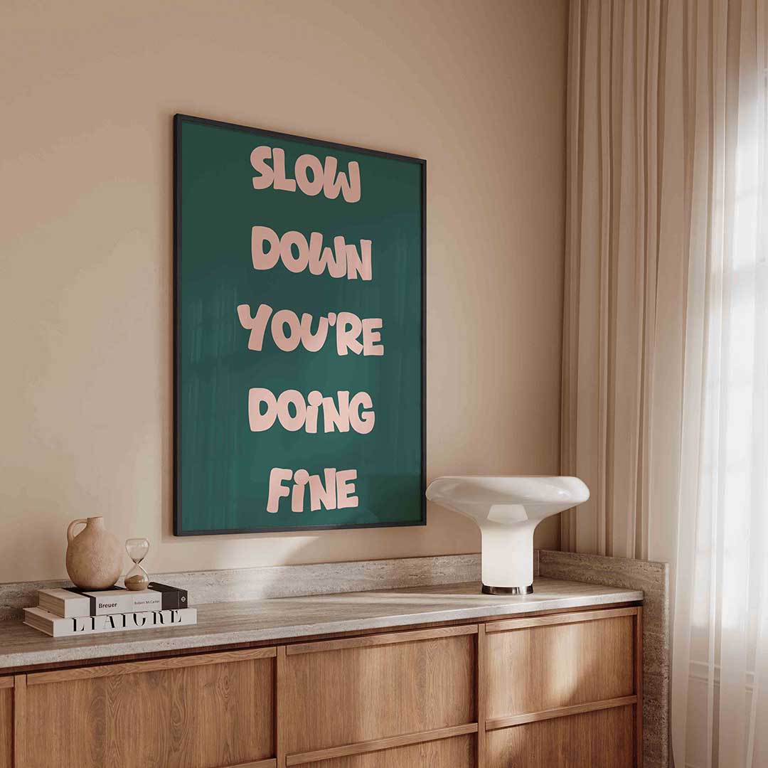 Slow down you're doing fine Poster