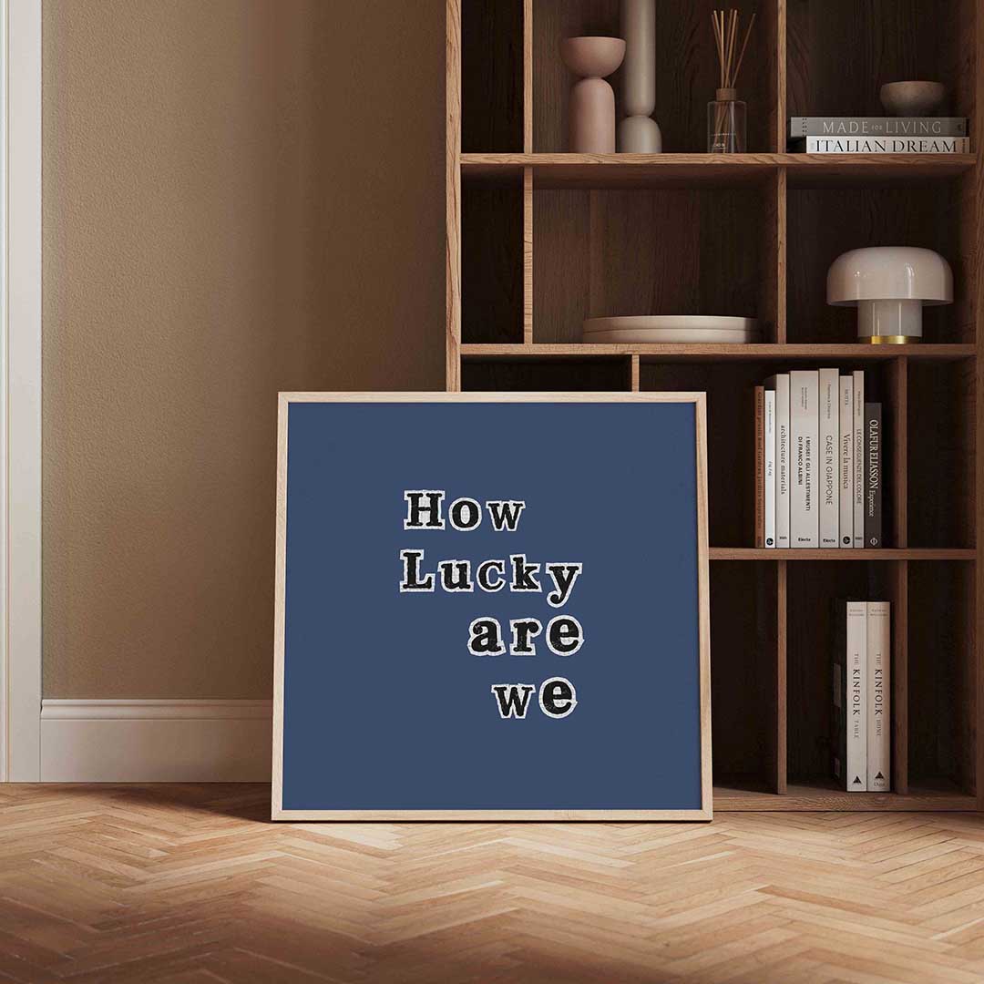 How lucky are we Poster