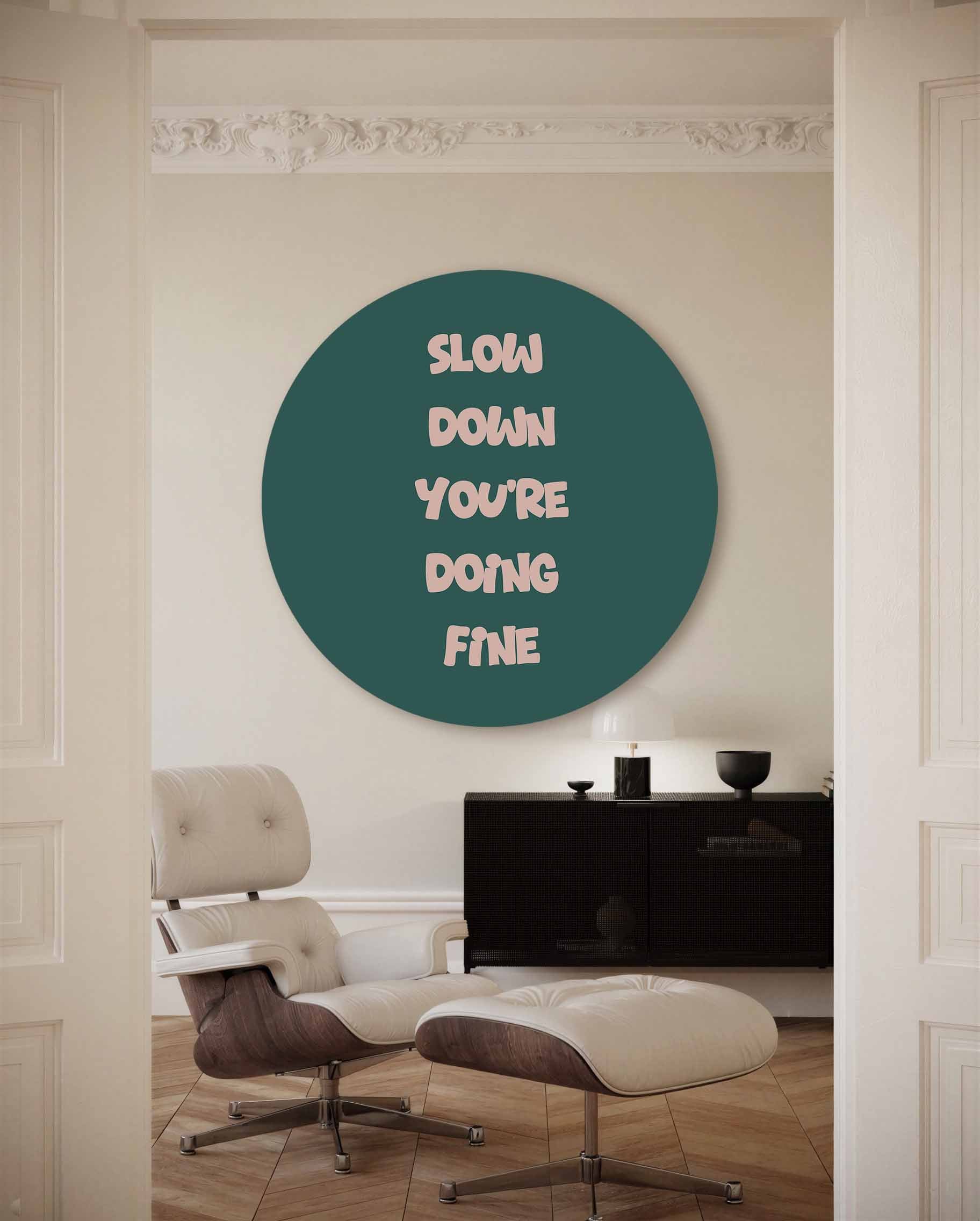 Slow down you're doing fine Muurcirkel