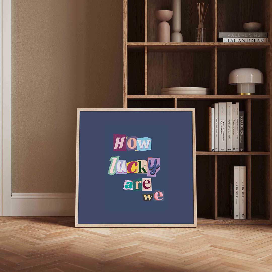How lucky are we Poster
