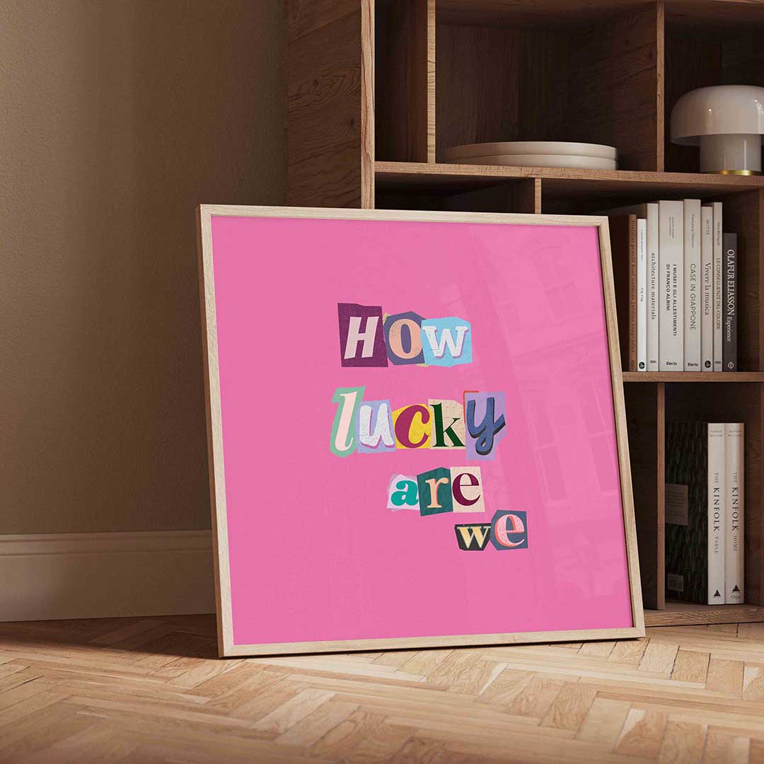 How lucky are we Poster