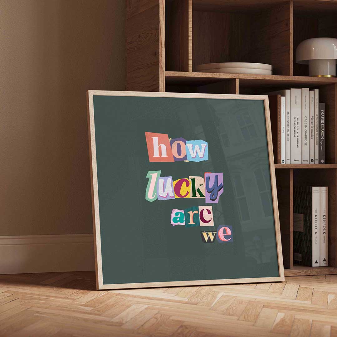 How lucky are we Poster