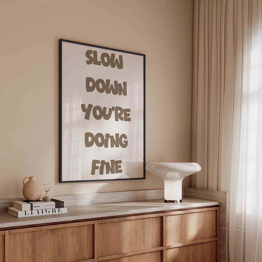 Slow down you're doing fine Poster